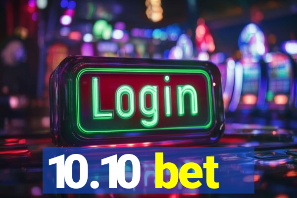 10.10 bet